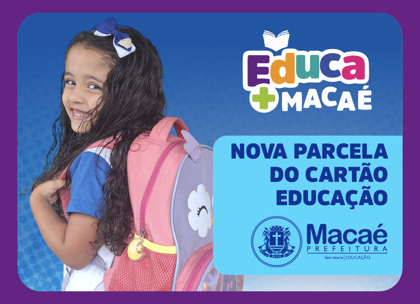 Segunda parcela do Cartão Educa+ Macaé já está disponível