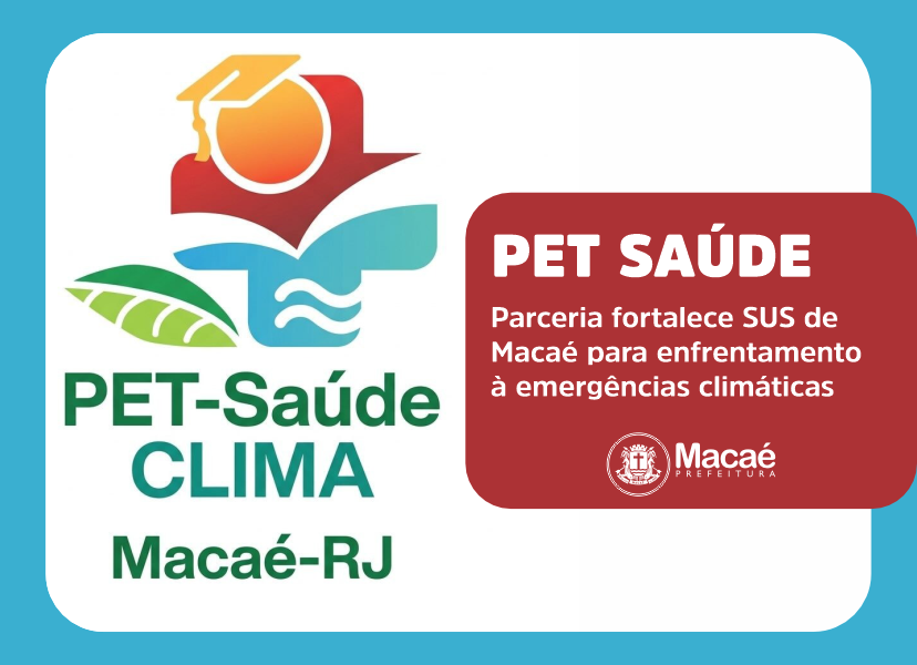 Prefeitura e PET-Saúde fortalecem SUS de Macaé para enfrentamento à emergências climáticas