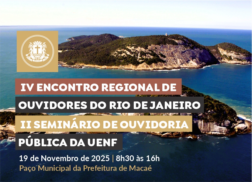 Inscrições abertas para IV Encontro Regional de Ouvidores do Rio de Janeiro e II Seminário de Ouvidoria Pública da Uenf
