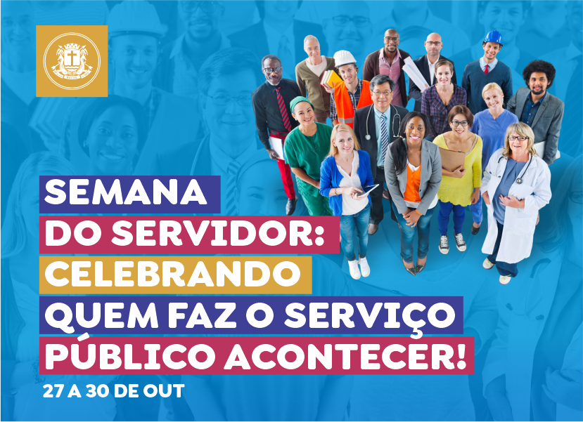 Semana do Servidor celebra o protagonismo de quem faz o serviço público acontecer