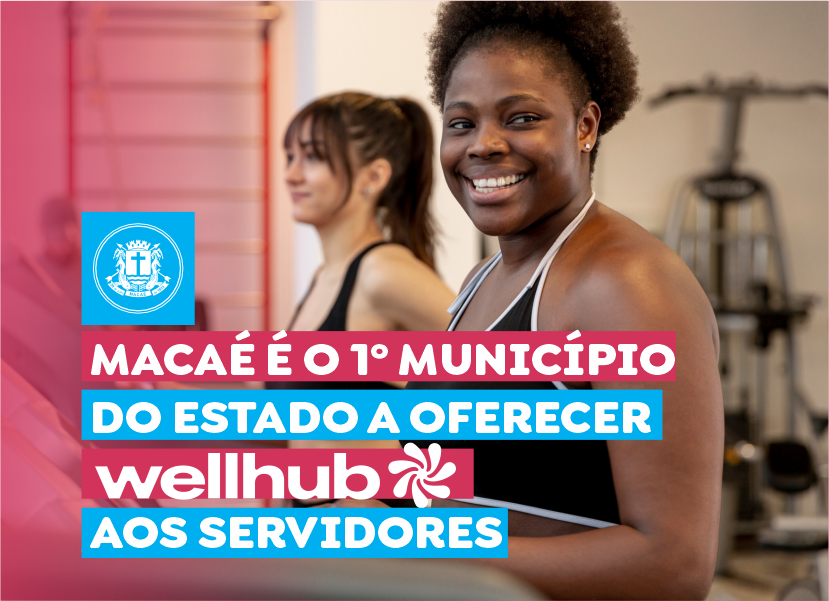 Prefeitura de Macaé lança Wellhub para os servidores públicos municipais